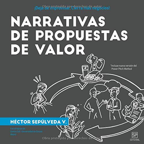 NARRATIVAS DE PROPUESTAS DE VALOR: ¡Deja de improvisar. Cierra más negocios! NARRATIVAS DE PROPUESTAS DE VALOR: ¡Deja de improvisar. Cierra más negocios!