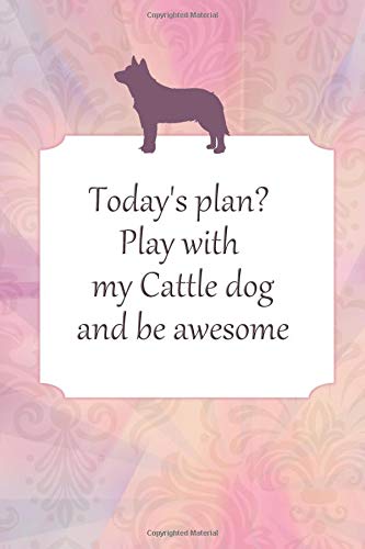 Notebook With Quote - Australian Cattle Dog Gifts (Gag Gifts)