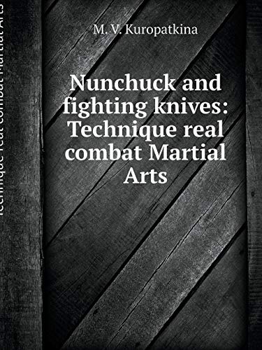 Nunchuck and fighting knives: Technique real combat Martial Arts