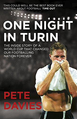 One Night in Turin: The Inside Story of a World Cup that Changed our Footballing Nation Forever (English Edition)