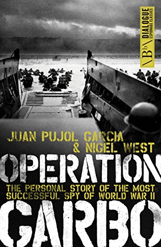 Operation Garbo: The Personal Story of the Most Successful Spy of World War II (Dialogue Espionage Classics) (English Edition)