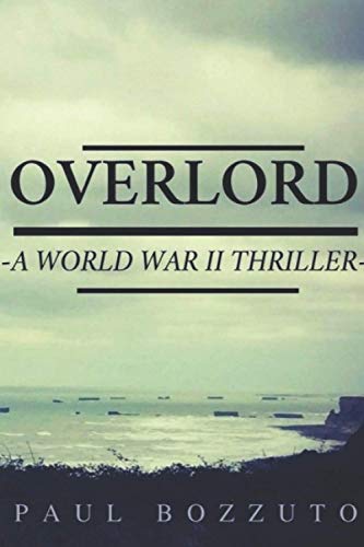 Overlord: A World War II Thriller