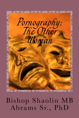Pornography: The Other Woman: So As It Was In The Days Of Lot, So It Is Today
