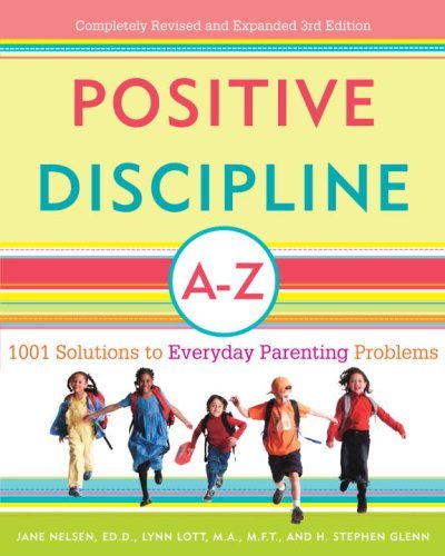 Positive Discipline A-Z: 1001 Solutions to Everyday Parenting Problems (Positive Discipline Library) (English Edition)