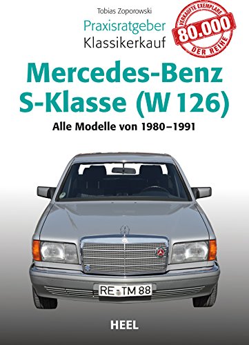 Praxisratgeber Klassikerkauf Mercedes-Benz S-Klasse (W 126): Alle Modelle von 1980-1991 (German Edition)