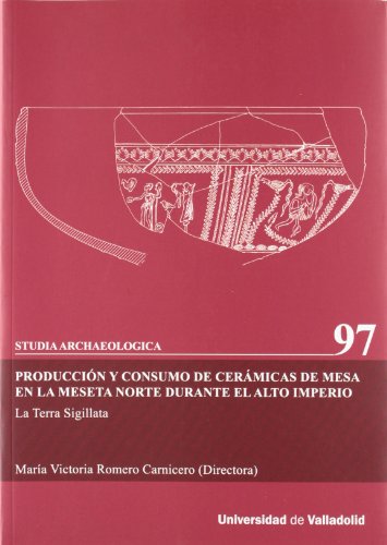 PRODUCCIÓN Y CONSUMO DE CERÁMICAS DE MESA EN LA MESETA NORTE DURANTE EL ALTO IMPERIO (9)