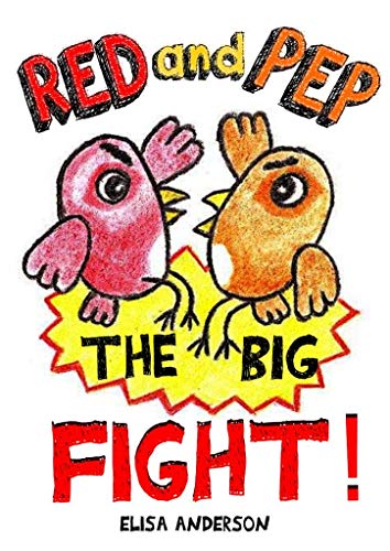 Red and Pep-The Big Fight! - A Bedtime Story Picture Book for Kids Ages 3-5 years with lovely colored pictures: A read aloud tale with a lovely message ... friendships (Red & Pep 1) (English Edition)