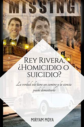 REY RIVERA, ¿HOMICIDIO O SUICIDIO?: La verdad solo tiene un camino y la ciencia puede desmostrarlo
