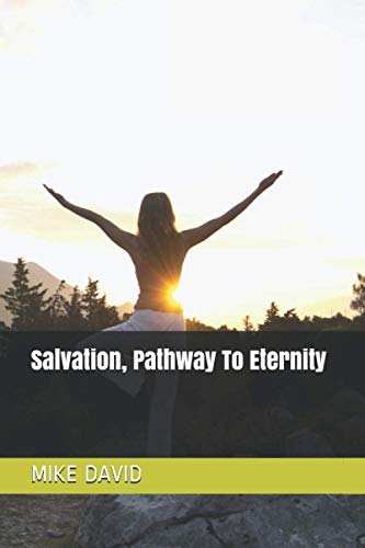 Salvation, Pathway To Eternity