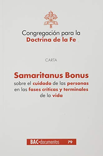 Samaritanus bonus: Carta sobre el cuidado de las personas en las fases críticas y terminales de la vida: 79 (DOCUMENTOS)
