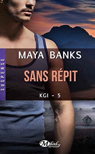 Sans répit: KGI, T5 (French Edition) Sans répit: KGI, T5 (French Edition)
