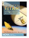 Saturn's Titan - Voyage to the Mystery Moon