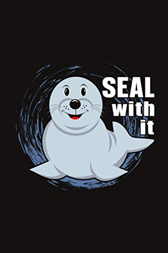 Seal With It: Funny Cute Seal Ocean Animal Lined Composition Notebook, Journal, Planner or Diary ( 6x9 inches|110 pages) To Write In for School, Kids ... Sea Or marine life - Gifts For Seal Lovers