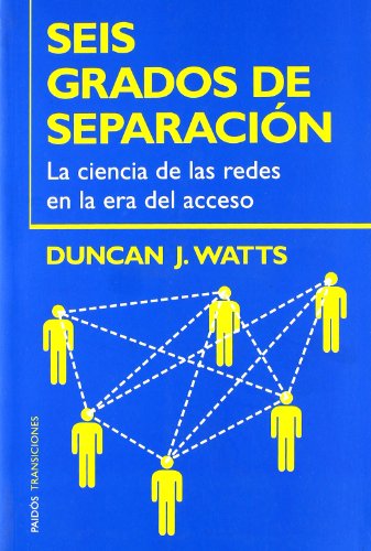 Seis grados de separación: La ciencia de las redes en la era del acceso: 59 (Transiciones)