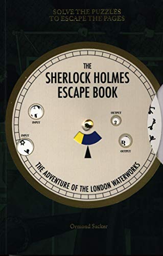 Sherlock Holmes Escape Book, The: The Adventure of the London Waterworks: Solve The Puzzles To Escape The Pages (The Sherlock Holmes Escape Book)