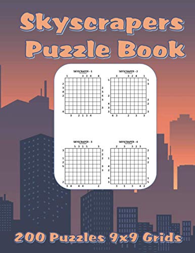 Skyscrapers Puzzle Book 200 Puzzles 9x9 Grids: Large Size (8.5"x11") Intermediate Level Skyscrapers Games With Instructions & Solutions