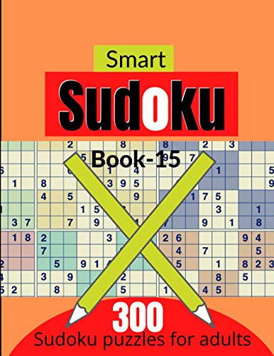 Smart sudoku book 15: 300 new killer sudoku puzzles book for adults