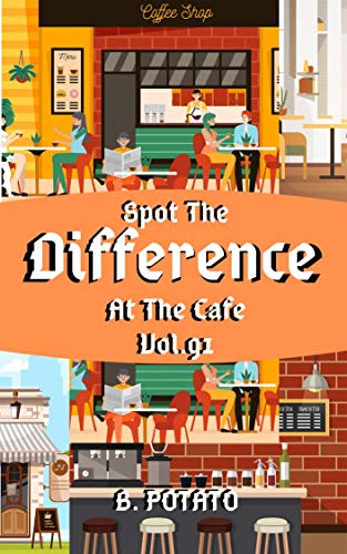 Spot the Difference At The Cafe Vol.91: Children's Activities Book for Kids Age 3-8, Kids,Boys and Girls (English Edition)