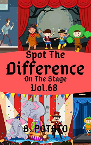 Spot the Difference On The Stage Vol.68: Children's Activities Book for Kids Age 3-7, Kids,Boys and Girls (English Edition)