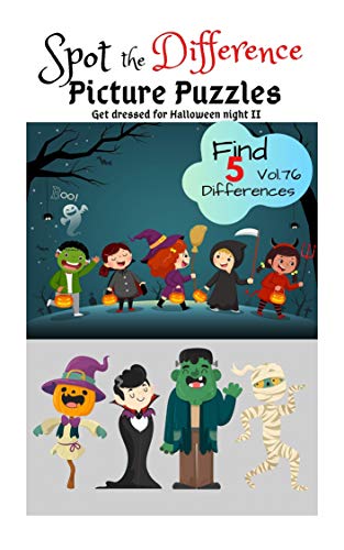 Spot the Difference Picture Puzzles "Get Dressed For Halloween Night II " Find 5 Differences vol.76: Children Activities Book for Kids Age 3-8, Boys and Girls Activity Learning (English Edition)