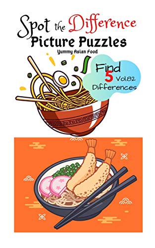 Spot the Difference Picture Puzzles "Yummy Asian Food " Find 5 Differences vol.82: Children Activities Book for Kids Age 3-8, Boys and Girls Activity Learning (English Edition)