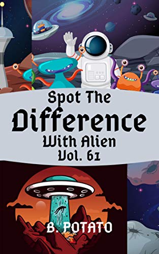 Spot the Difference With Alien Vol.61: Children's Activities Book for Kids Age 3-7, Kids,Boys and Girls (English Edition)