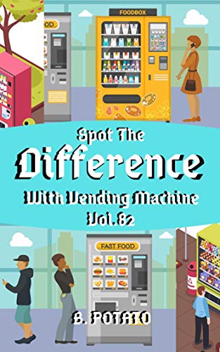 Spot the Difference With Vending Machine Vol.82: Children's Activities Book for Kids Age 3-7, Kids,Boys and Girls (English Edition)