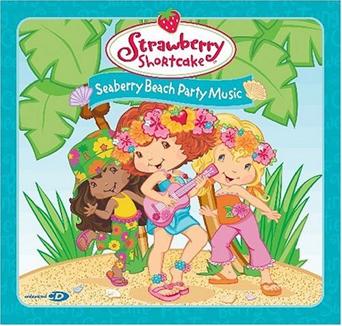 Strawberry Shortcake: Seaberry Beach Party Music by Various Artists