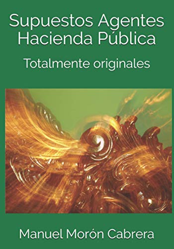 Supuestos Agentes Hacienda Pública: Totalmente originales Supuestos Agentes Hacienda Pública: Totalmente originales