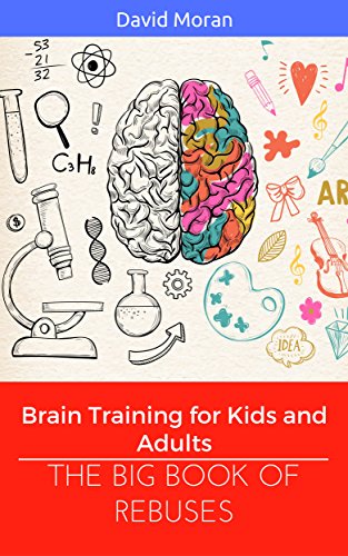 The Big Book of Rebuses: Brain Training For Kids And Adults (Logic Puzzles, Rebus Puzzles, Brain Teasers and Games for Adults and Kids 1) (English Edition)