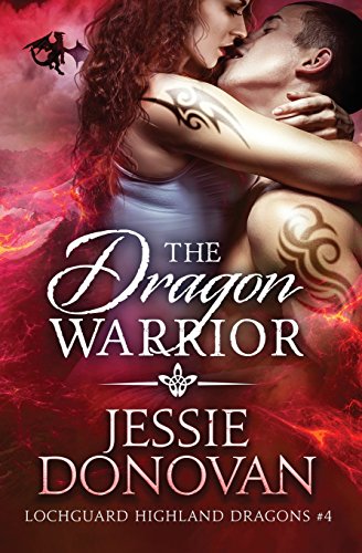 The Dragon Warrior: Volume 4 (Lochguard Highland Dragons)