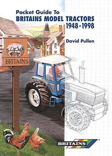 The Pocket Guide to Britain's Model Tractors 1948-1998