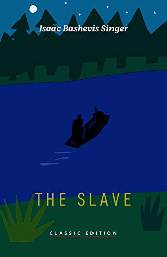 The Slave (Isaac Bashevis Singer: Classic Editions) (English Edition)