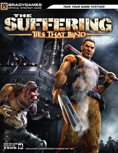 The Suffering ®: Ties That Bind™ Official Strategy Guide (Official Strategy Guides)