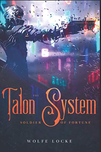 The Talon System: Soldier of Fortune: A Cyberpunk GameLit