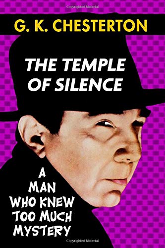 The Temple of Silence by G. K. Chesterton: Super Large Print Edition of the Classic Political Mystery Specially Designed for Low Vision Readers with a ... Easy to Read Font (The Man Who Knew Too Much)
