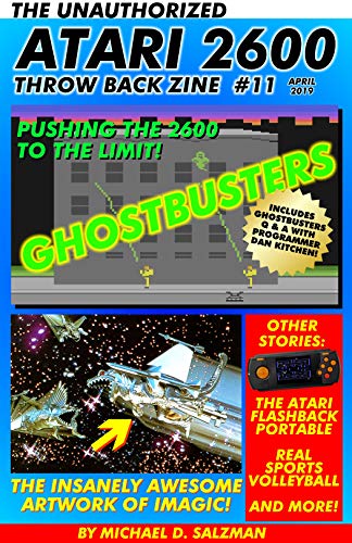 The Unauthorized Atari 2600 Throw Back Zine #11: Ghostbusters, Imagic Artwork, Realsports Volley Ball, The Atari Flashback Portable, plus more! (English Edition)