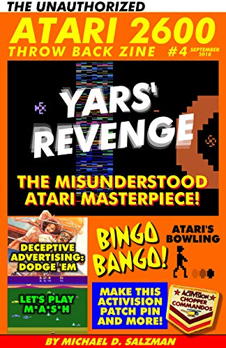The Unauthorized Atari 2600 Throw Back Zine #4: Yars' Revenge - Atari's Misunderstood Masterpiece, Let's Play M*A*S*H, DIY Activision Patch Pins, Dodge 'em, Plus So Much More! (English Edition)