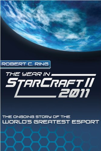 The Year in StarCraft II: 2011 (English Edition)