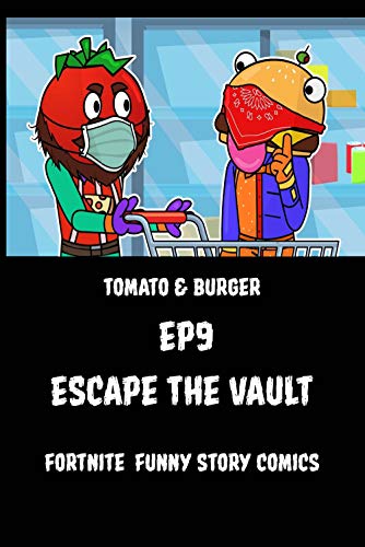 Tomato & Burger Ep 9: Escape The Vault: Fortnite funny story comics (English Edition)