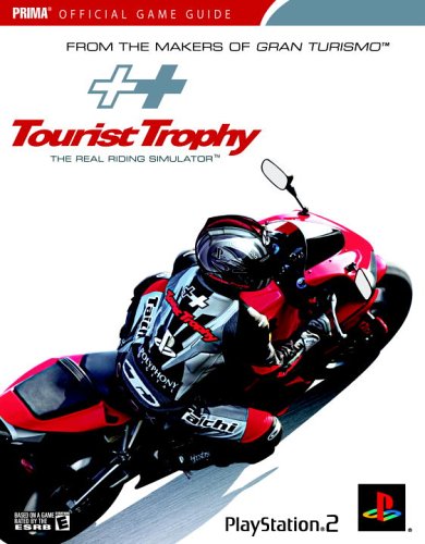 Tourist Trophy: The Real Riding Simulator: Prima Official Game Guide (Prima Official Game Guides)