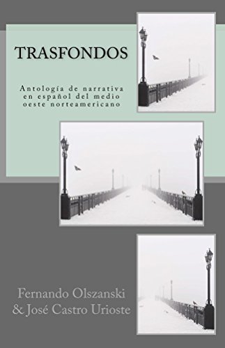 Trasfondos: Antología de narradores en español del medio oeste norteamericano