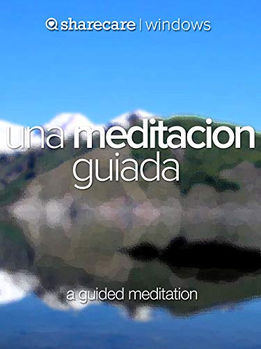Una meditacion guiada (a guided meditation)