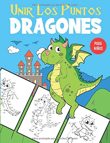 Unir Los Puntos Dragones Para Niños: Libro de Actividades Para Unir Los Puntos y Colorear Para Niños de 4 a 8 Años