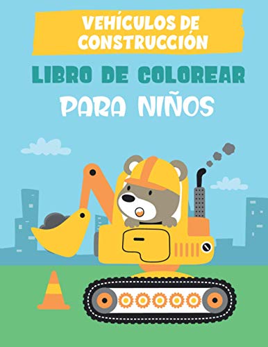 VEHÍCULOS DE CONSTRUCCIÓN LIBRO DE COLOREAR PARA NIÑOS: Un divertido libro de colorear para niños de 4 a 8 años | Para niños de 9 a 12 años