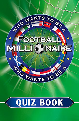 Who Wants to be a Football Millionaire: The Quiz Book