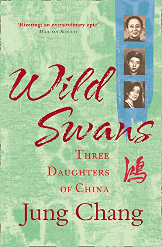 Wild Swans: Three Daughters of China (English Edition)