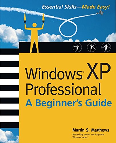 Windows (R) XP Professional: A Beginner's Guide (Beginner's Guides (Osborne)) (English Edition)