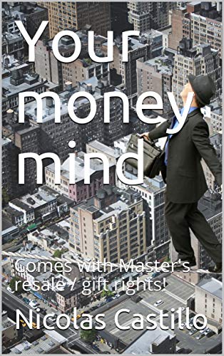 Your money mind :  Comes with Master's resale / gift rights! (1) (English Edition)