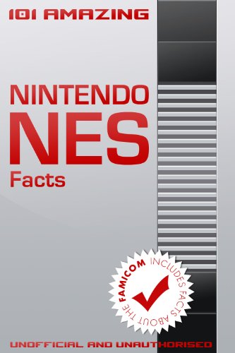 101 Amazing Nintendo NES Facts (Games Console History Book 2) (English Edition)